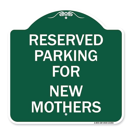 Signmission Parking Reserved for New Mothers, Green & White Aluminum Sign, 18" x 18", GW-1818-23380 A-DES-GW-1818-23380